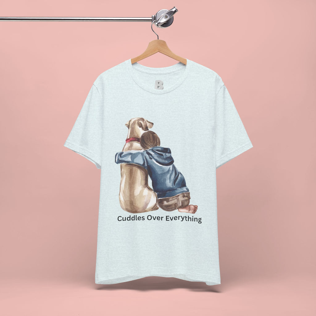 Cuddles Over Everything Tee — Boy Hugging Dog Animal Lover T-Shirt