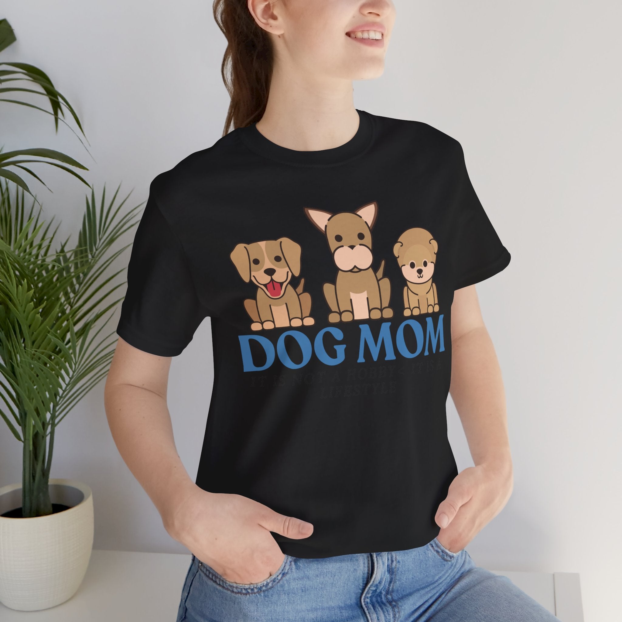 Dog Mom Tee — "Dog Mom: It Is Not A Hobby, It Is A Lifestyle" Cute Puppy Graphic T‑Shirt