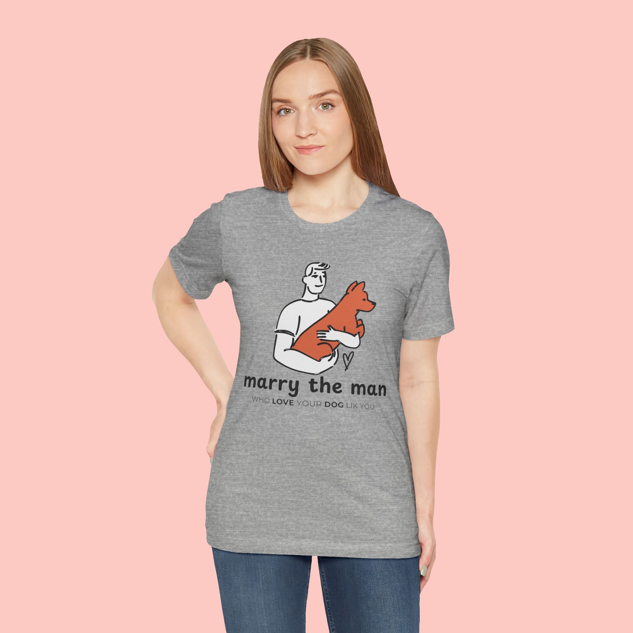 Marry the Man Dog Lover T-Shirt — Cute Couple & Pet Graphic Tee