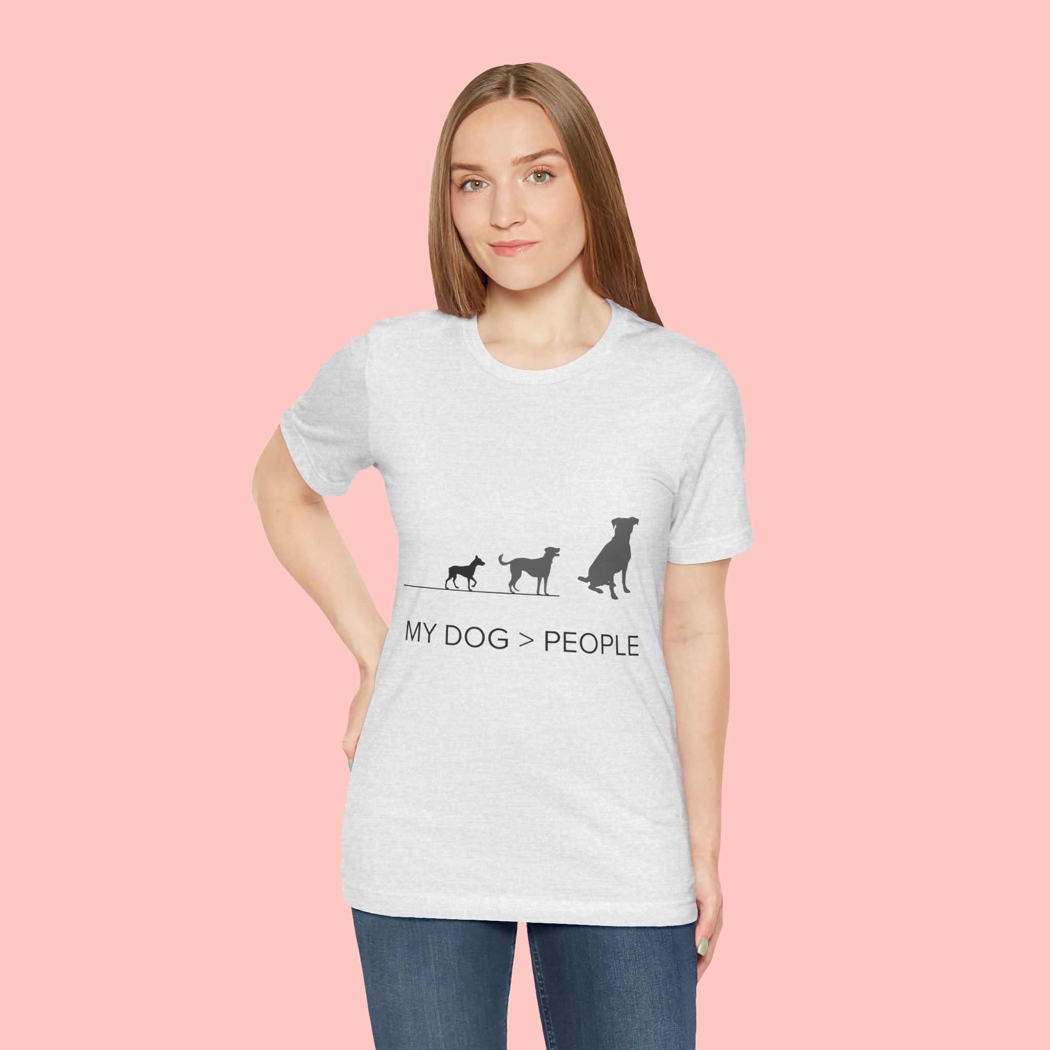 My Dog > People T-Shirt — Funny Dog Lover Tee