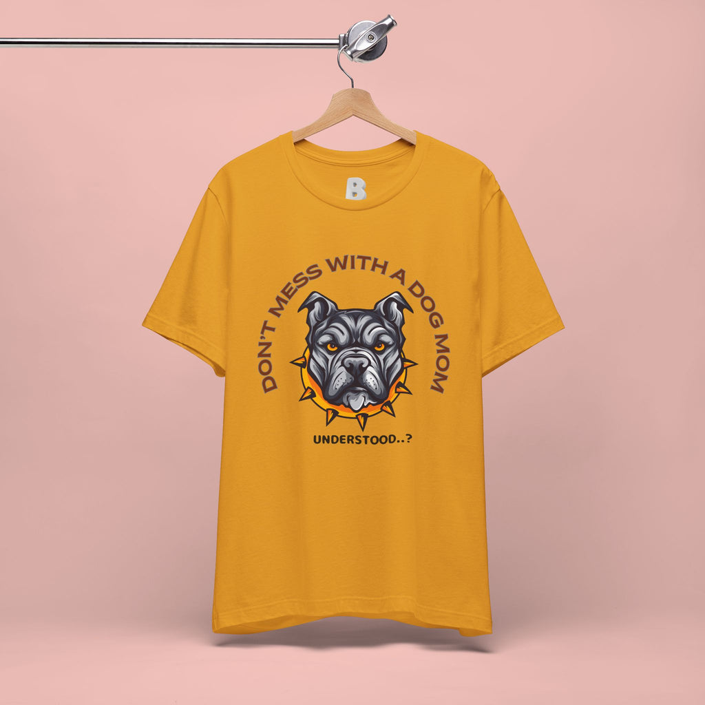 Dog Mom Tee — “Don't Mess With a Dog Mom” Graphic T‑Shirt