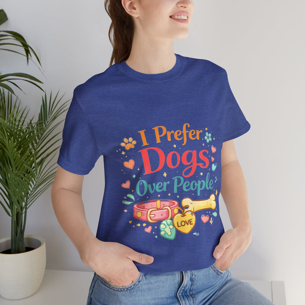 I Prefer Dogs Over People T-Shirt