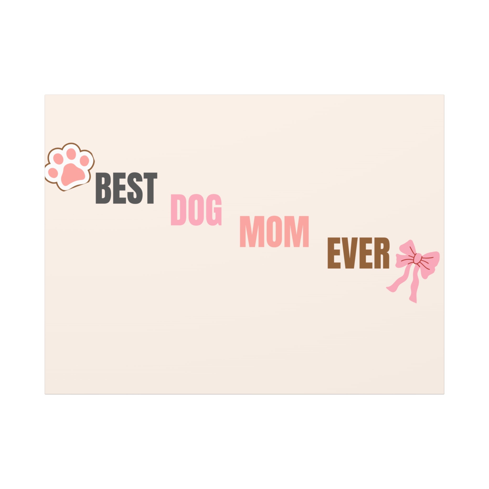 Best Dog Mom Ever Canvas Wall Art — Pink Paw & Bow Matte Stretched Canvas