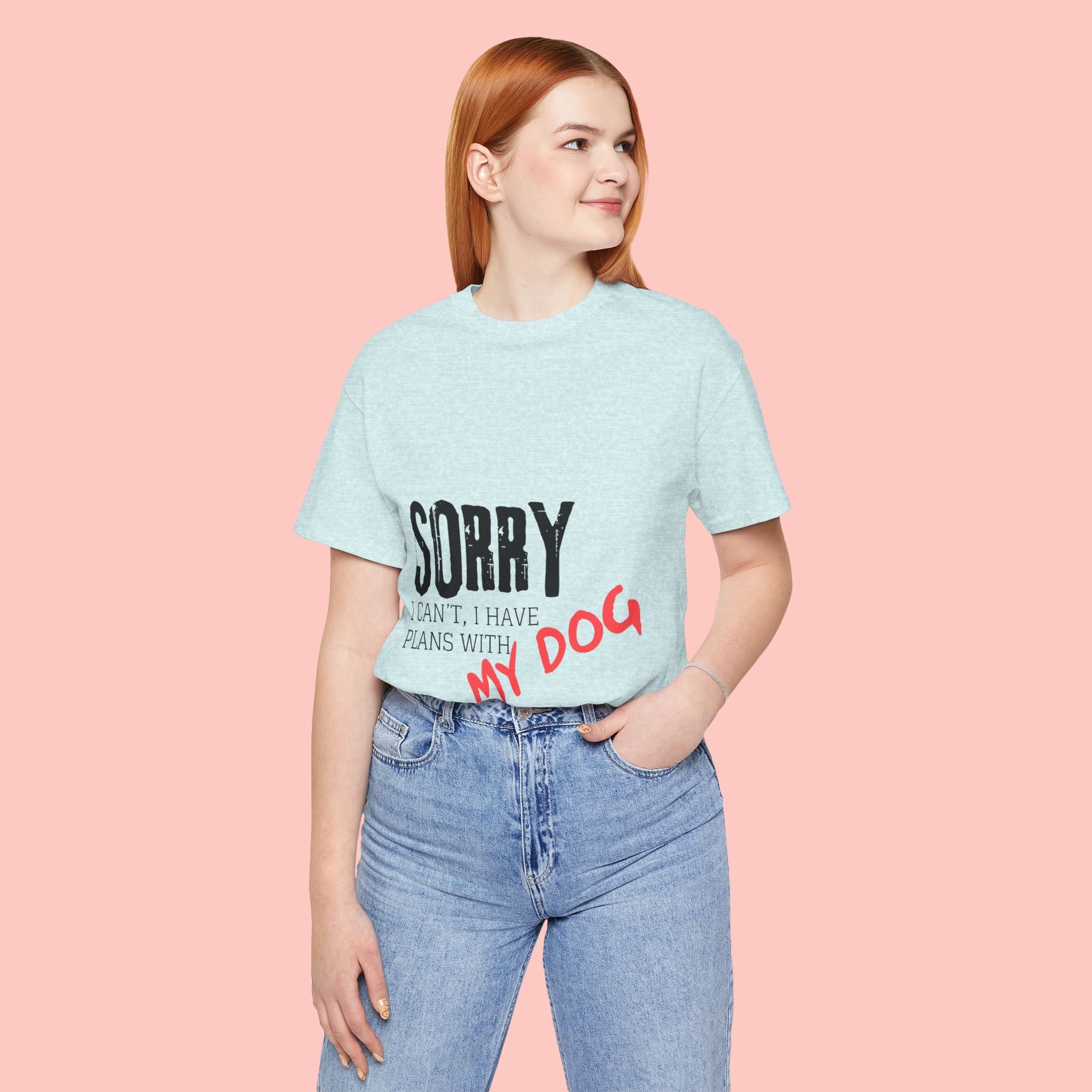 Dog Lover T-Shirt — "Sorry I Can't, I Have Plans With My Dog" Graphic Tee