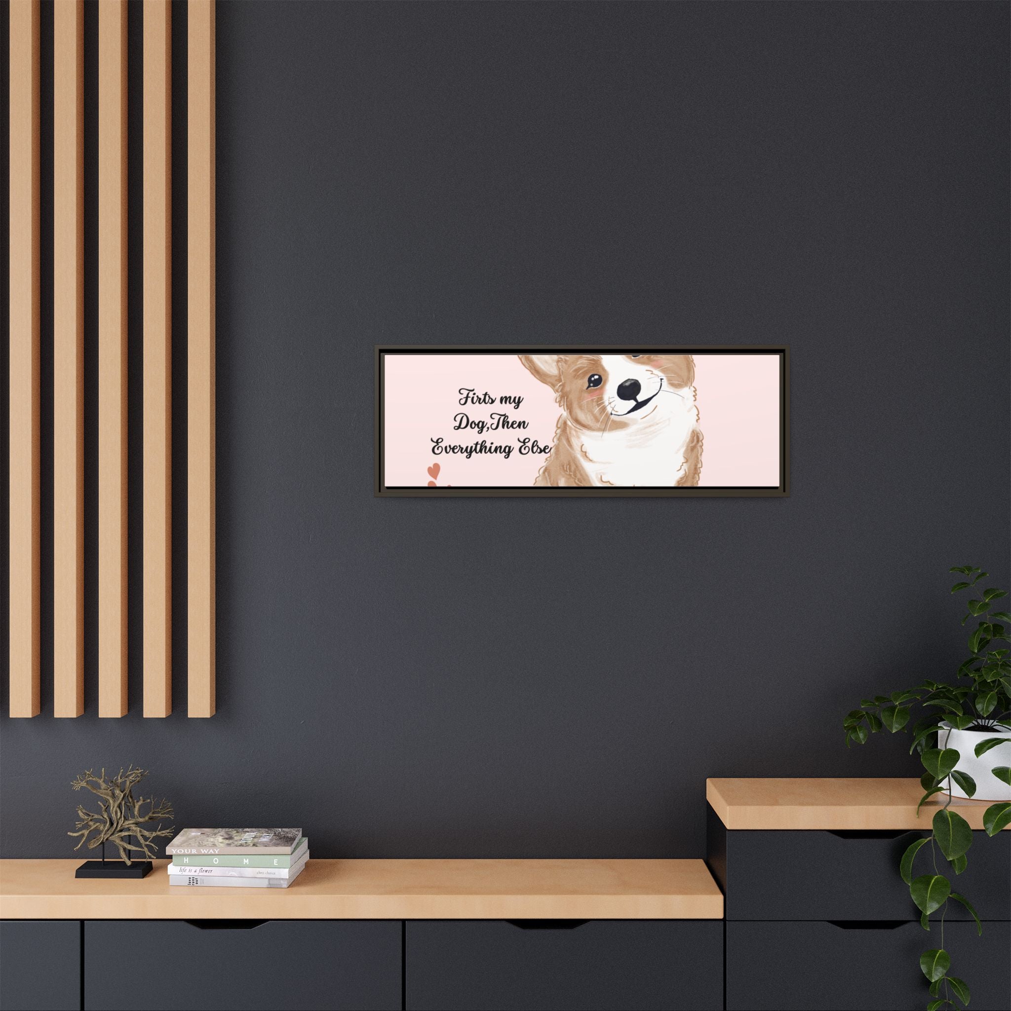 Framed Canvas Print — "First My Dog, Then Everything Else" Corgi Wall Art