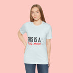 Dog Mom T-Shirt – "This Is A Dog Mom" Graphic Tee