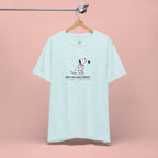 Dog Mom T-Shirt - "Are You Dog Mom? I’ll Still Love You" Cute Dalmatian Graphic Tee