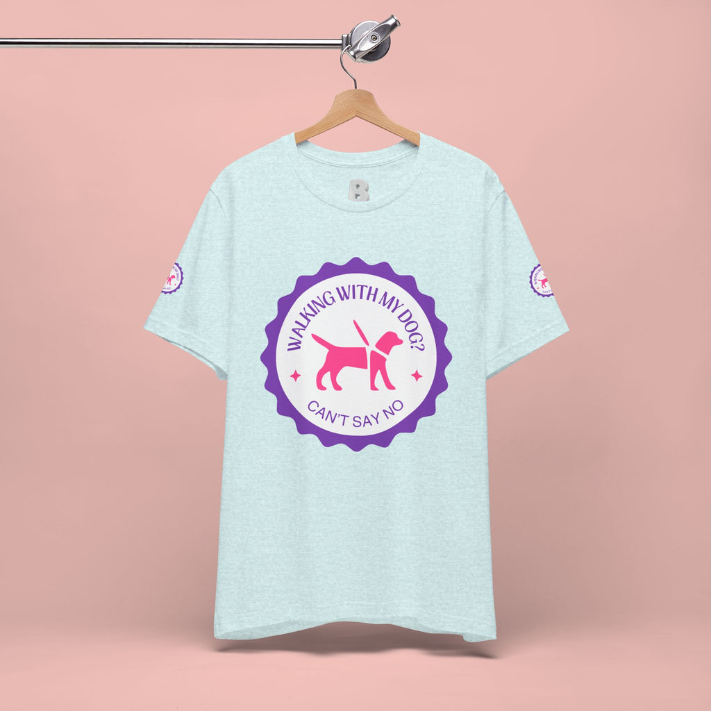 Walking With My Dogs T‑Shirt — "Can't Say No" Dog Lover Tee