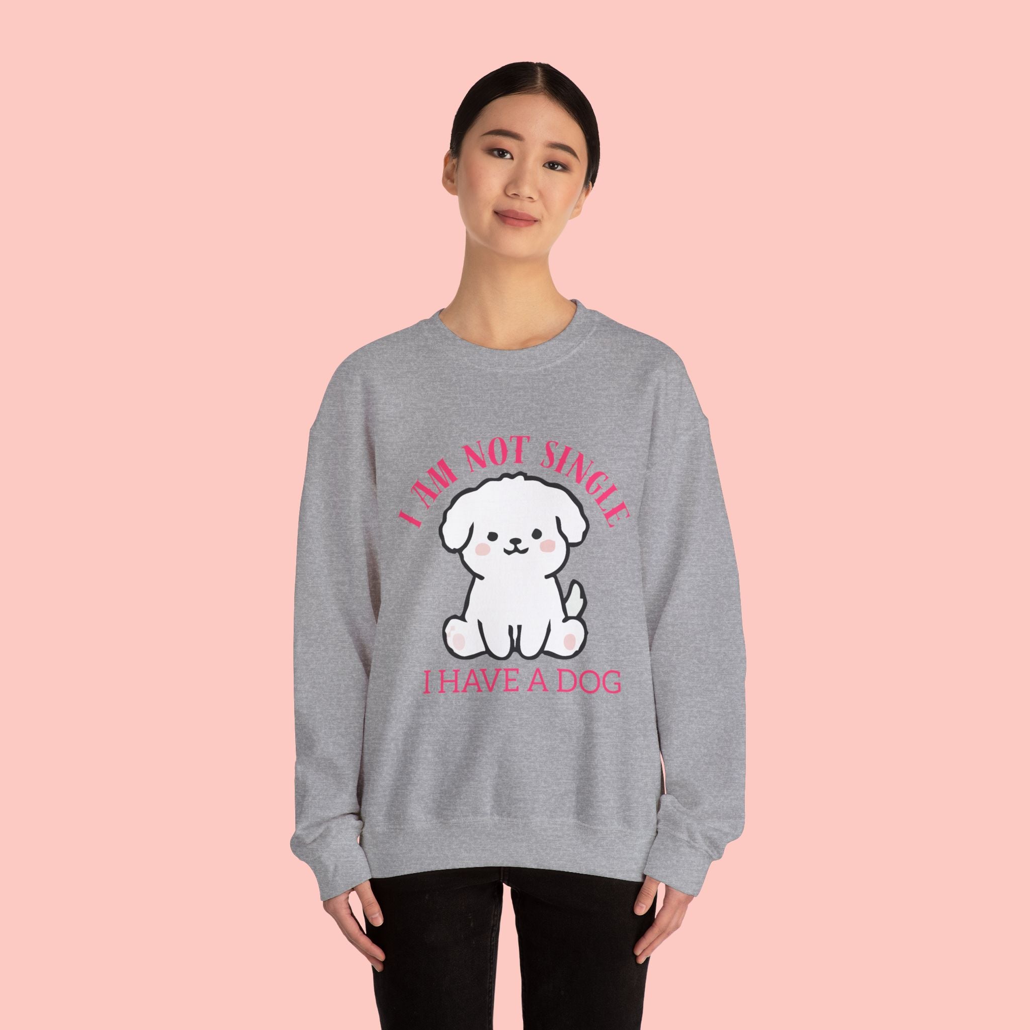 Dog Lover Crewneck Sweatshirt — “I Am Not Single I Have a Dog” Cute Puppy Pullover