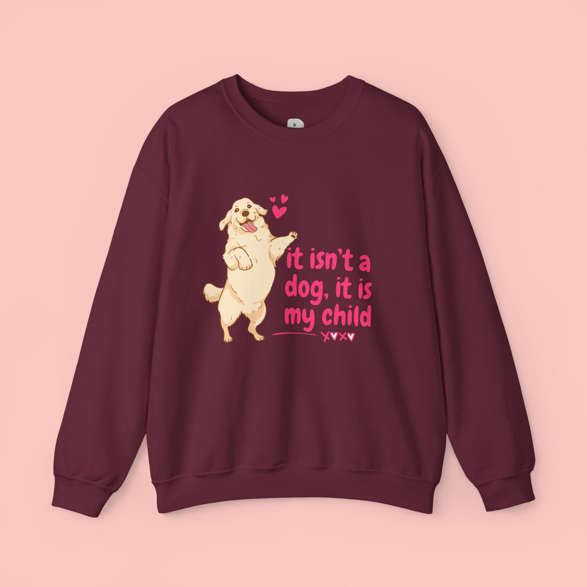 Dog Mom Crewneck Sweatshirt — "It isn’t a dog. It is my child" Cute Puppy Graphic