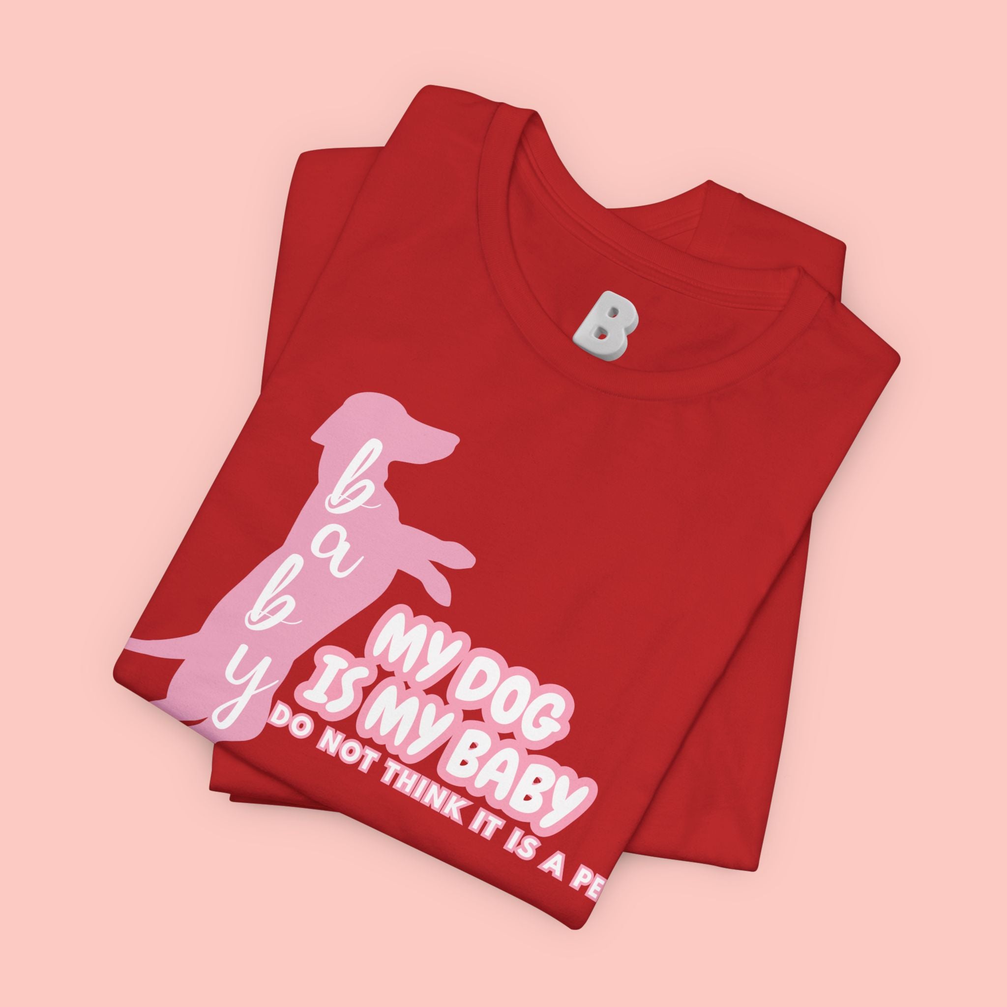 T-Shirt — "My Dog Is My Baby" Pink Dachshund Tee