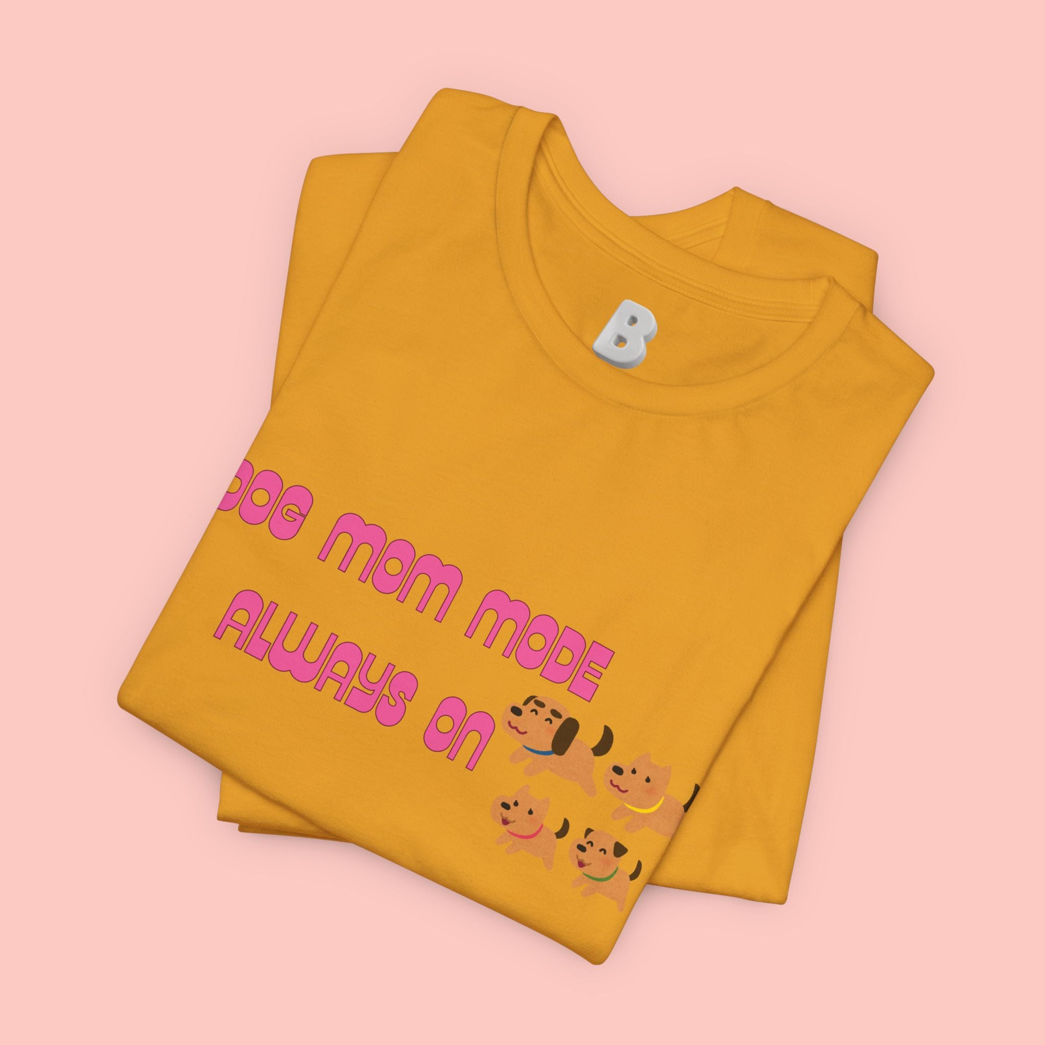 Dog Mom Mode Always On Tee