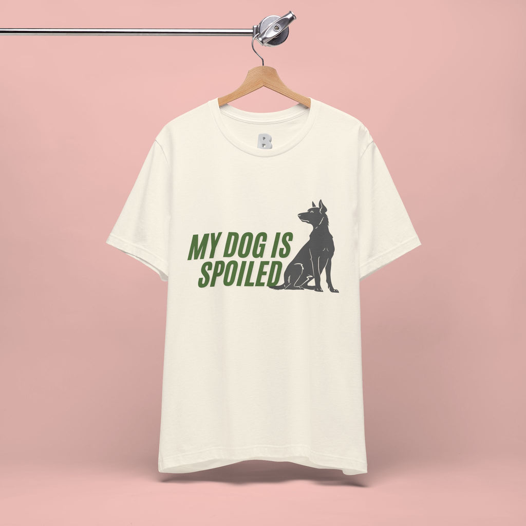 My Dog Is Spoiled T‑Shirt — Funny Dog Lover Tee with Sitting Dog Graphic