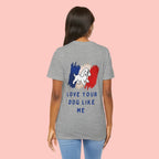Love Your Dog Like Me T-Shirt — Cute French-Inspired Dog Graphic Tee