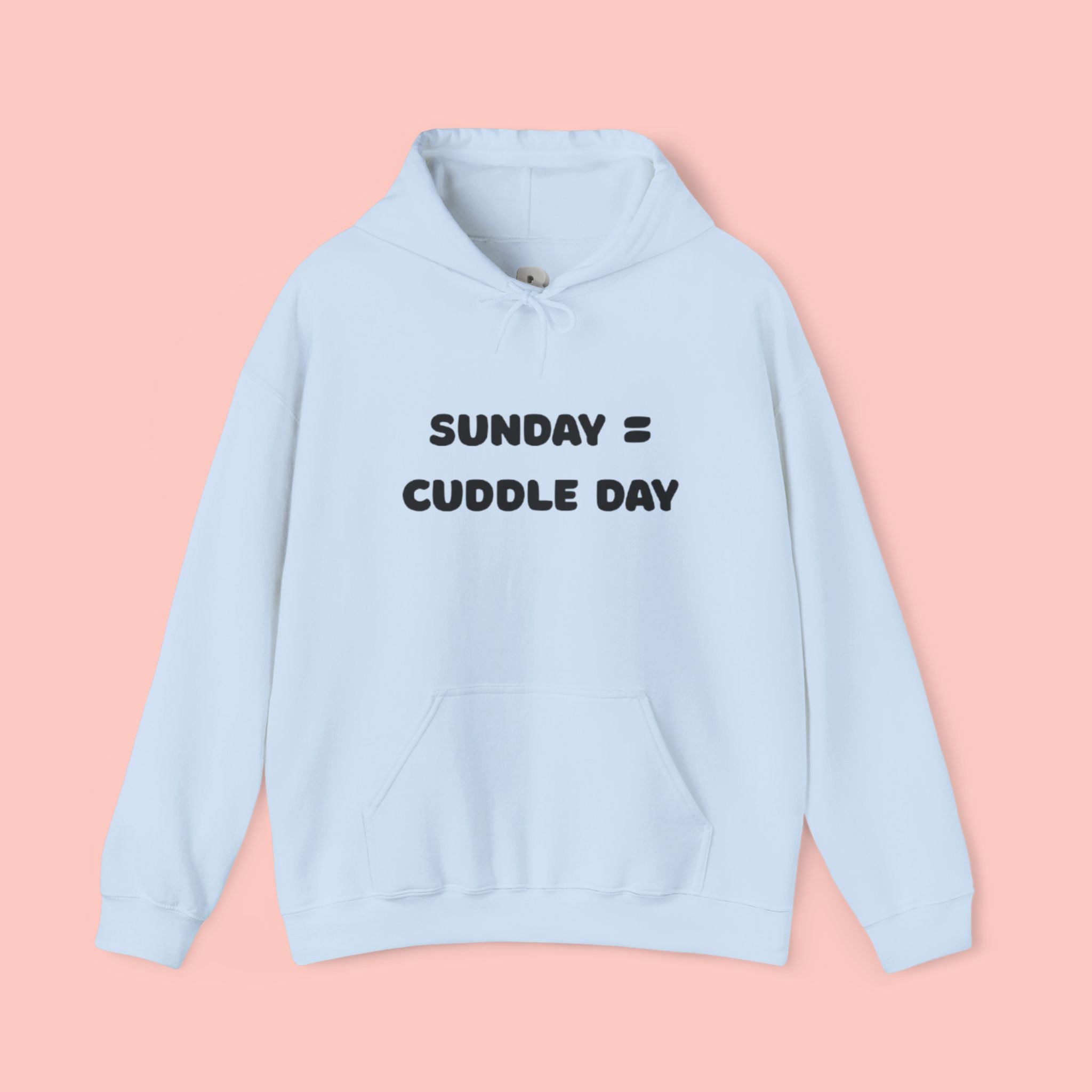 Cuddle Day Hoodie — “Sunday = Cuddle Day” Cozy Pullover