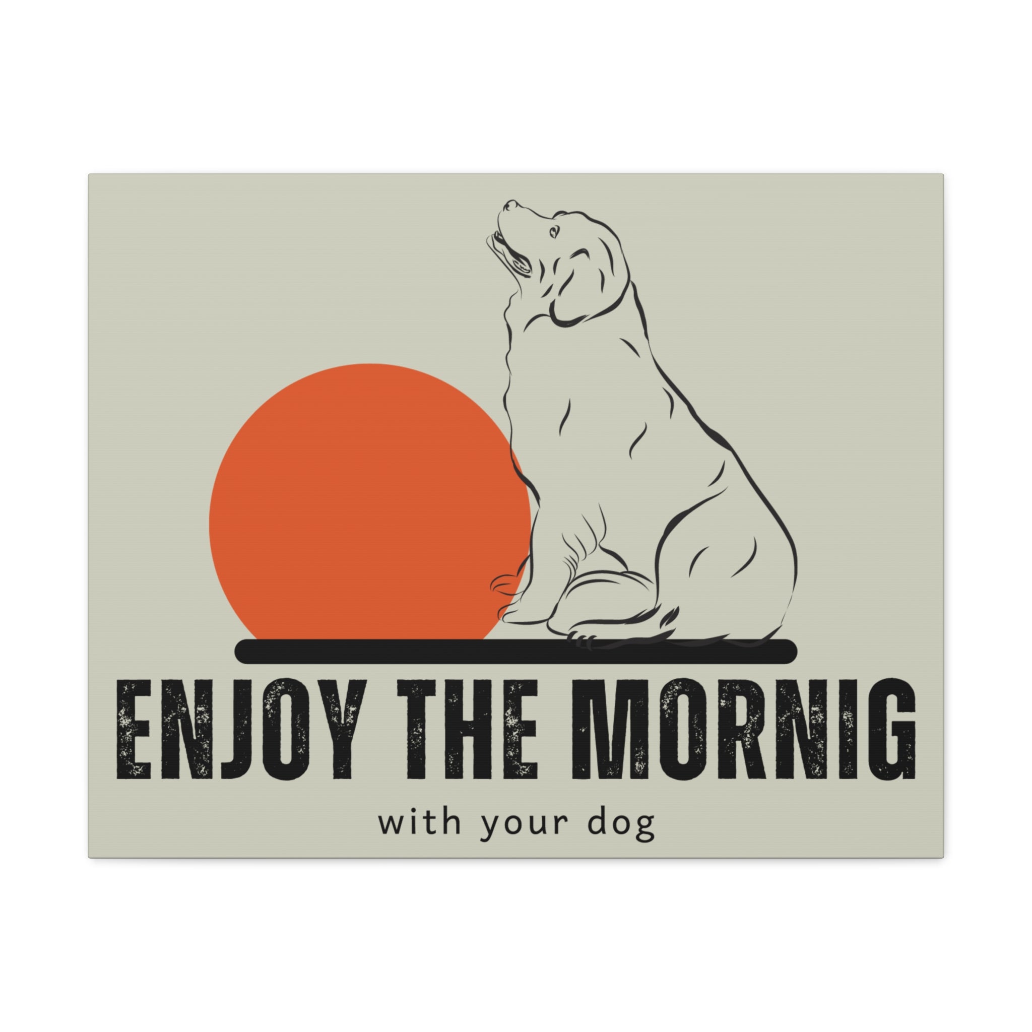 Enjoy the Morning with Your Dog Canvas