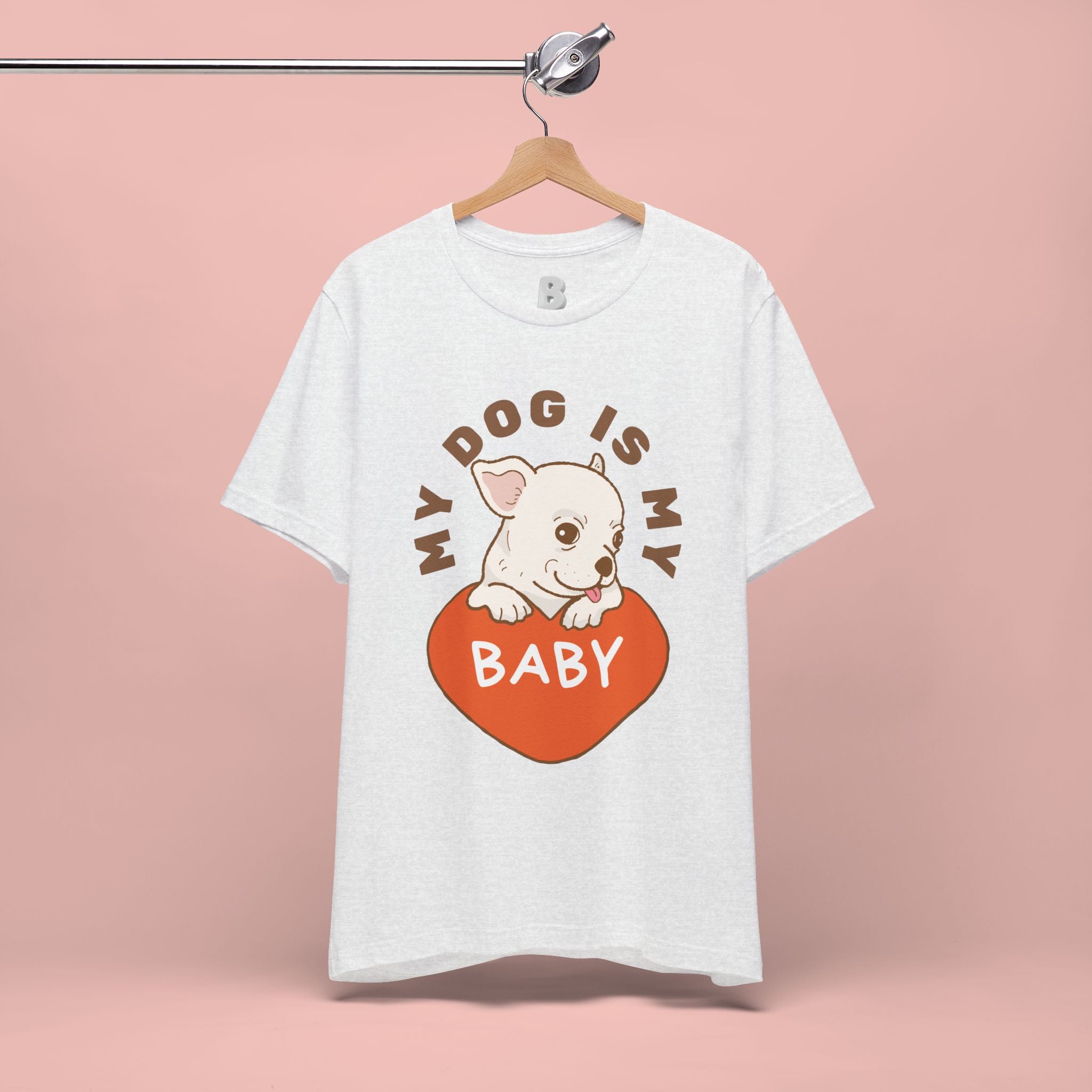 My Dog Is My Baby T-Shirt — Cute Puppy Heart Tee for Dog Lovers