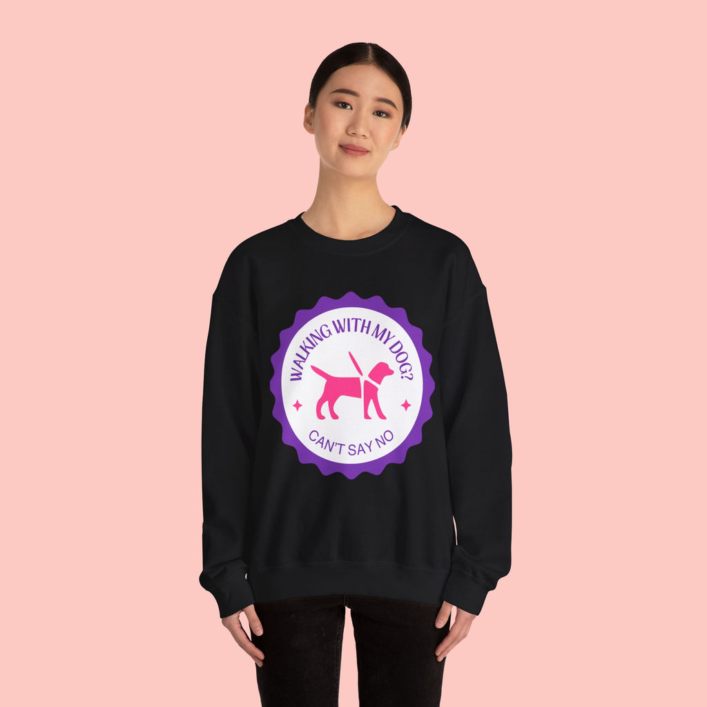 Dog Walking Sweatshirt — "Walking With My Dog Can't Say No" Graphic Crewneck