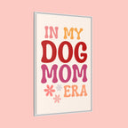 In My Dog Mom Era Framed Canvas Wall Art