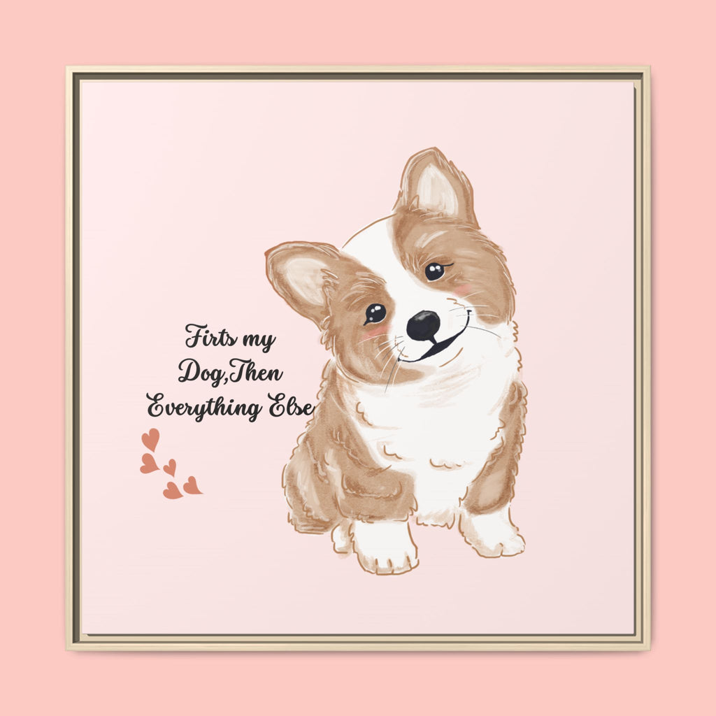 Framed Canvas Print — "First My Dog, Then Everything Else" Corgi Wall Art