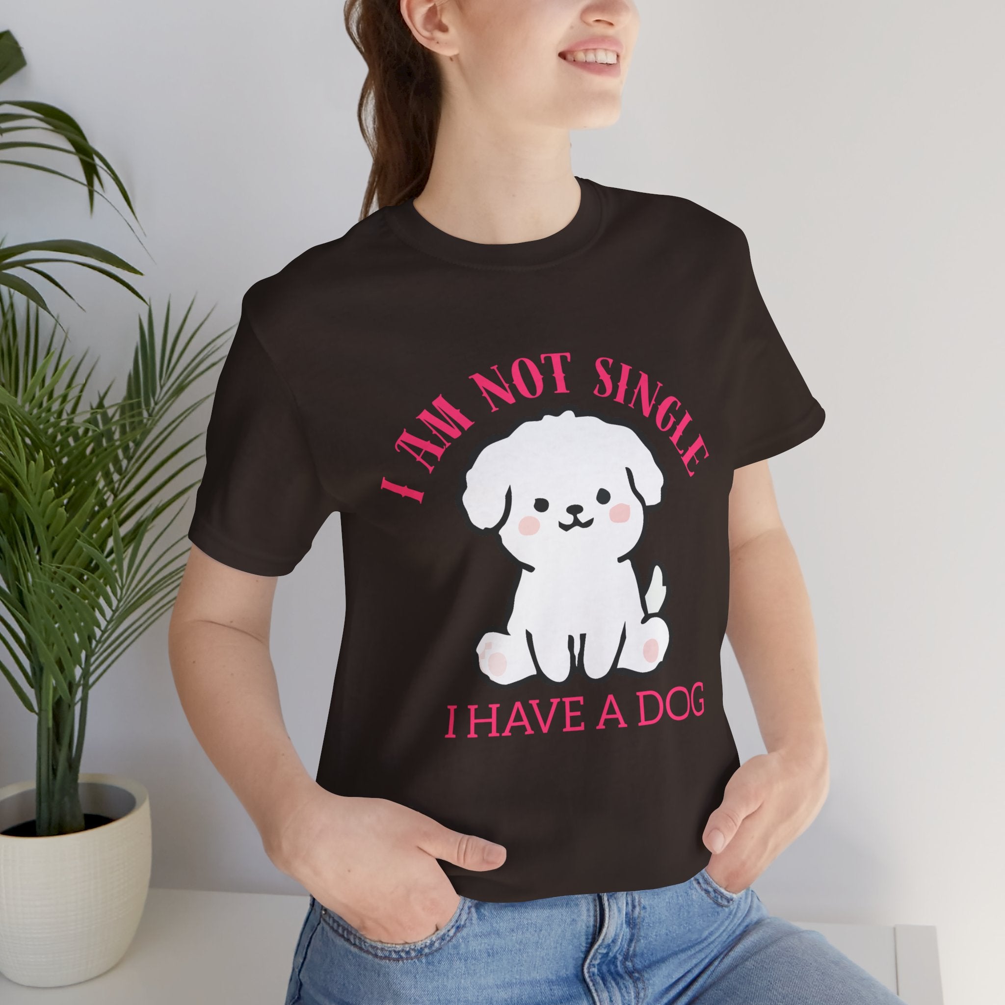 Dog Lover T-Shirt — “I Am Not Single I Have a Dog” Cute Puppy Tee