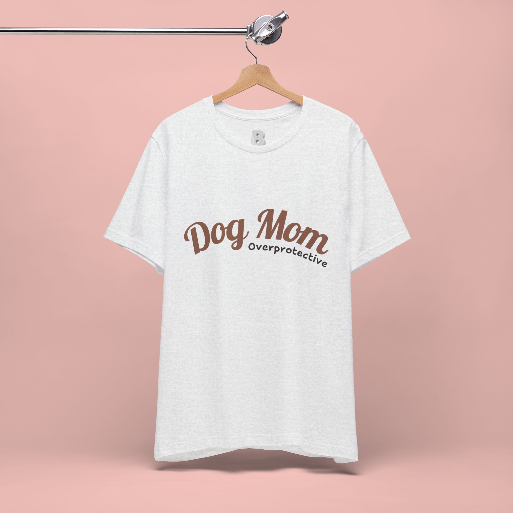 Dog Mom Overprotective T-Shirt – Cute Pet Lover Tee