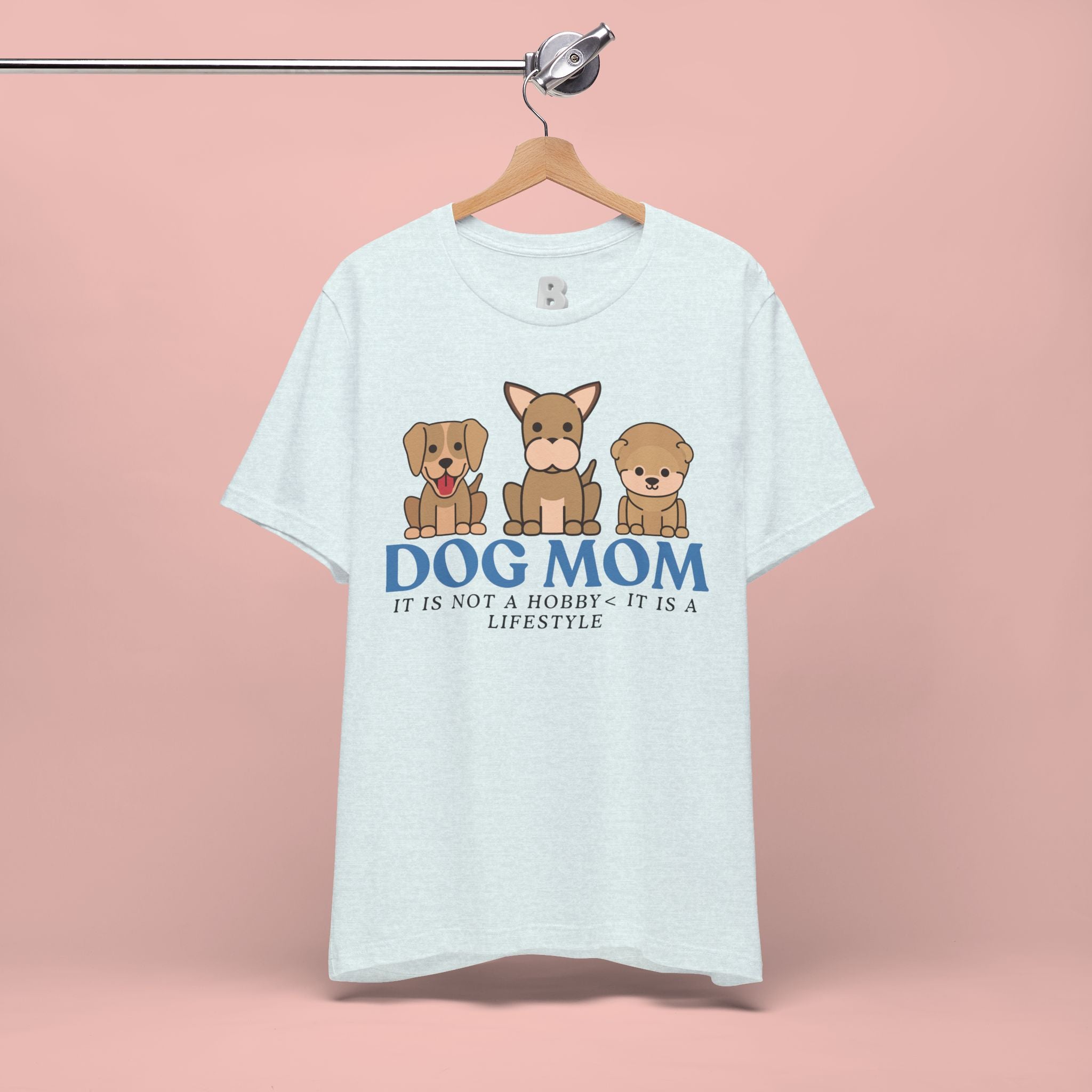 Dog Mom Tee — "Dog Mom: It Is Not A Hobby, It Is A Lifestyle" Cute Puppy Graphic T‑Shirt