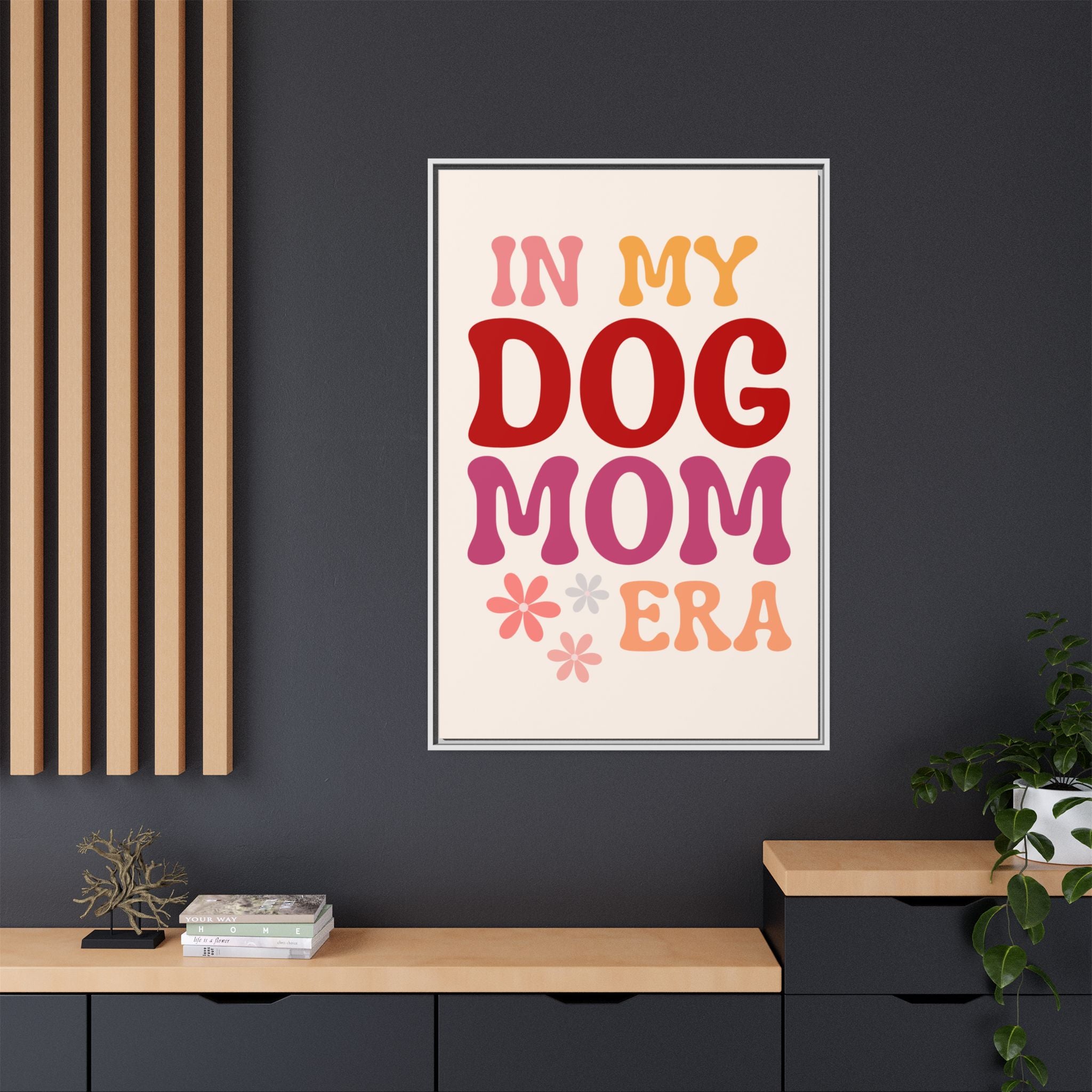 In My Dog Mom Era Framed Canvas Wall Art