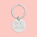 Dog Mom Engraved Stainless Steel Round Keychain