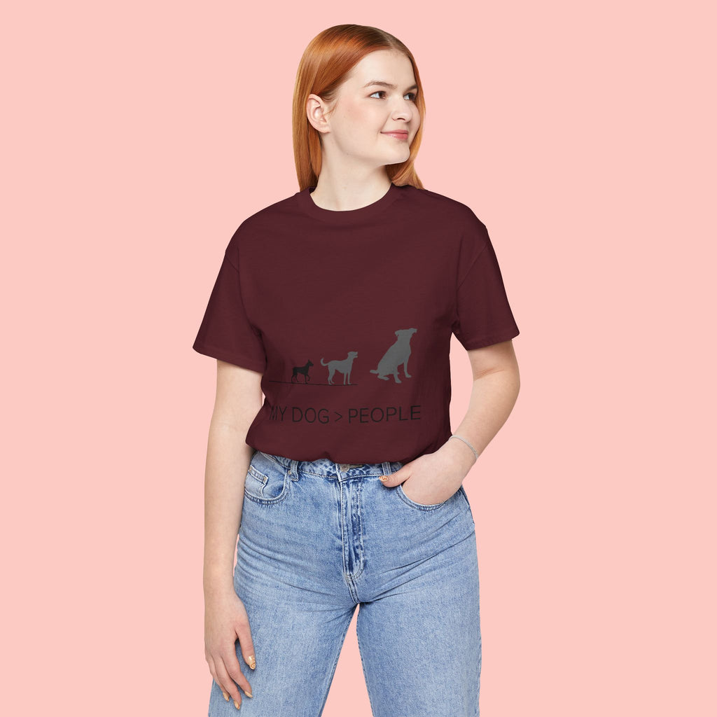 My Dog > People T-Shirt — Funny Dog Lover Tee
