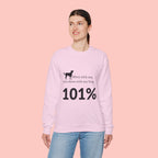 Dog Lover Sweatshirt — “Mess with me, you mess with my Dog 101%” Crewneck