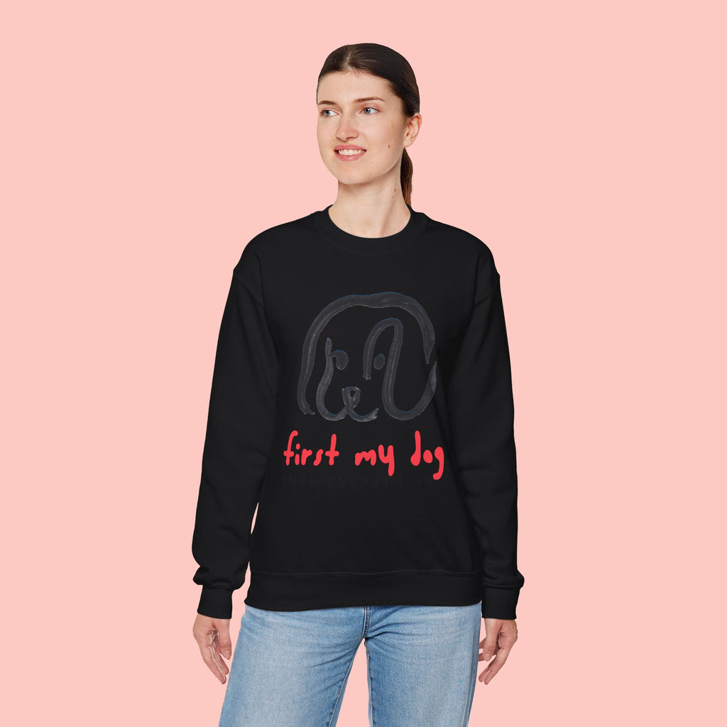 Dog Mom Crewneck Sweatshirt — "First My Dog, Then Everything" Cute Sketch Pup Tee