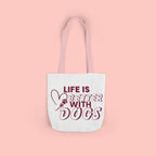 Life Is Better With Dogs Canvas Tote Bag