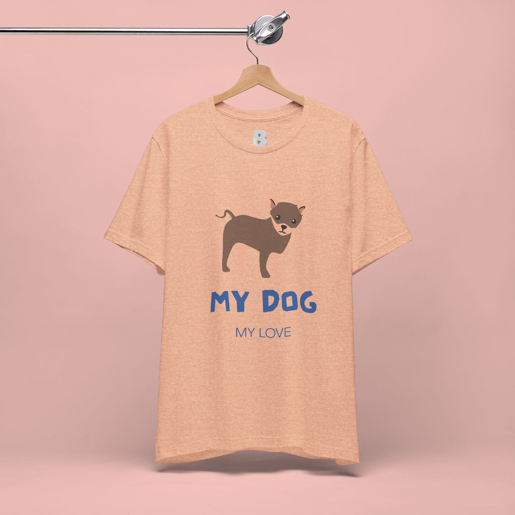 My Dog My Love T-Shirt — Cute Chihuahua Graphic Tee for Dog Lovers
