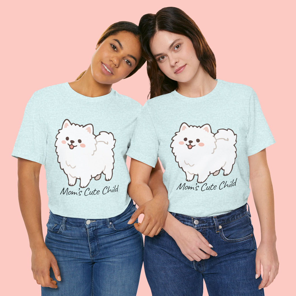Cute Fluffy Pomeranian Tee — "Mom's Cute Child" Dog T-Shirt
