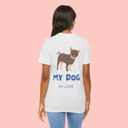 My Dog My Love T-Shirt — Cute Chihuahua Graphic Tee