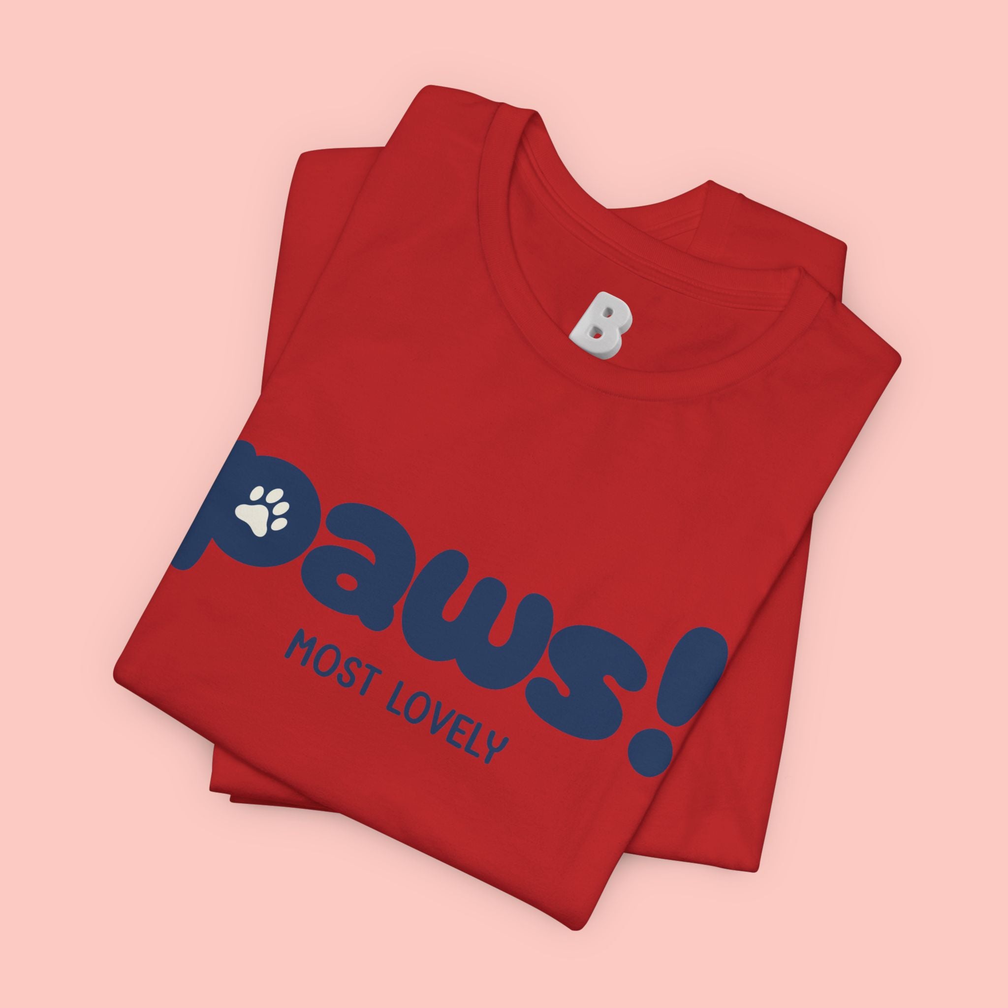 Paws! Cute Paw Print Tee — "Most Lovely" Graphic T-Shirt for Dog & Cat Lovers