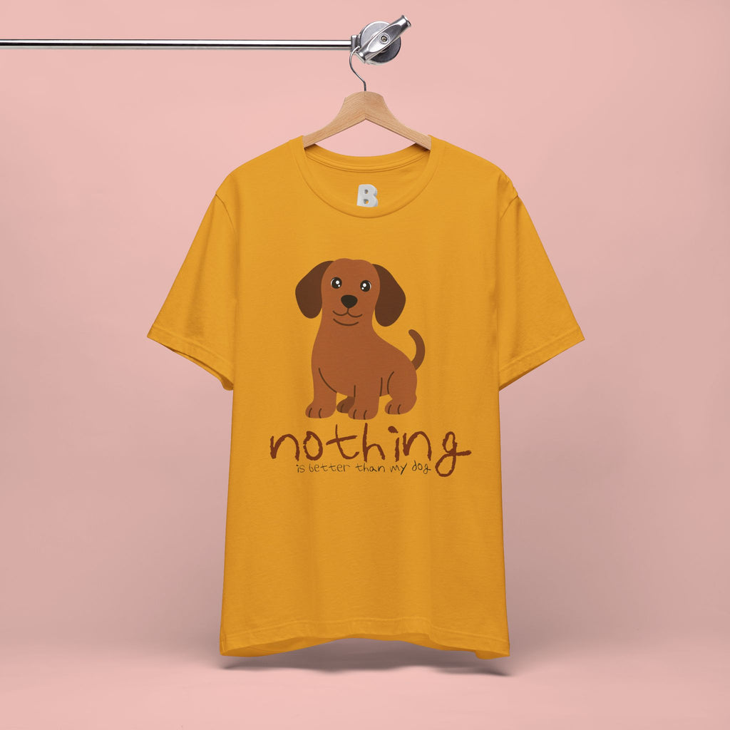 Dachshund Puppy Tee — "Nothing Better Than My Dog" Cute Dog Lover T-Shirt