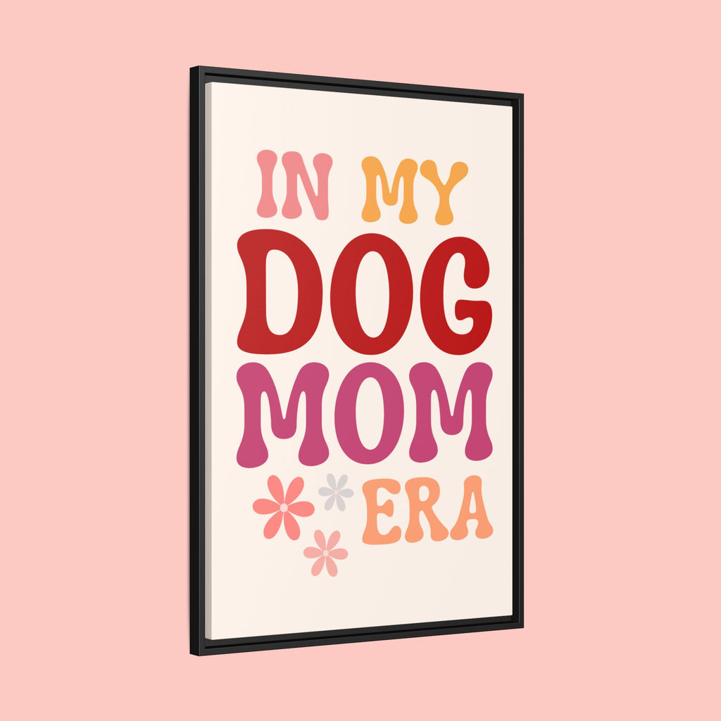 In My Dog Mom Era Framed Canvas Wall Art