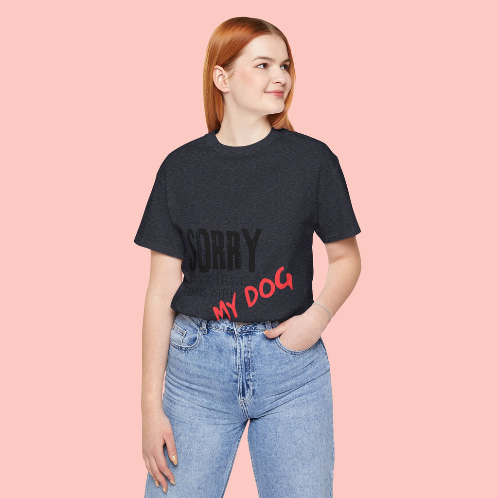 Dog Lover T-Shirt — "Sorry I Can't, I Have Plans With My Dog" Graphic Tee