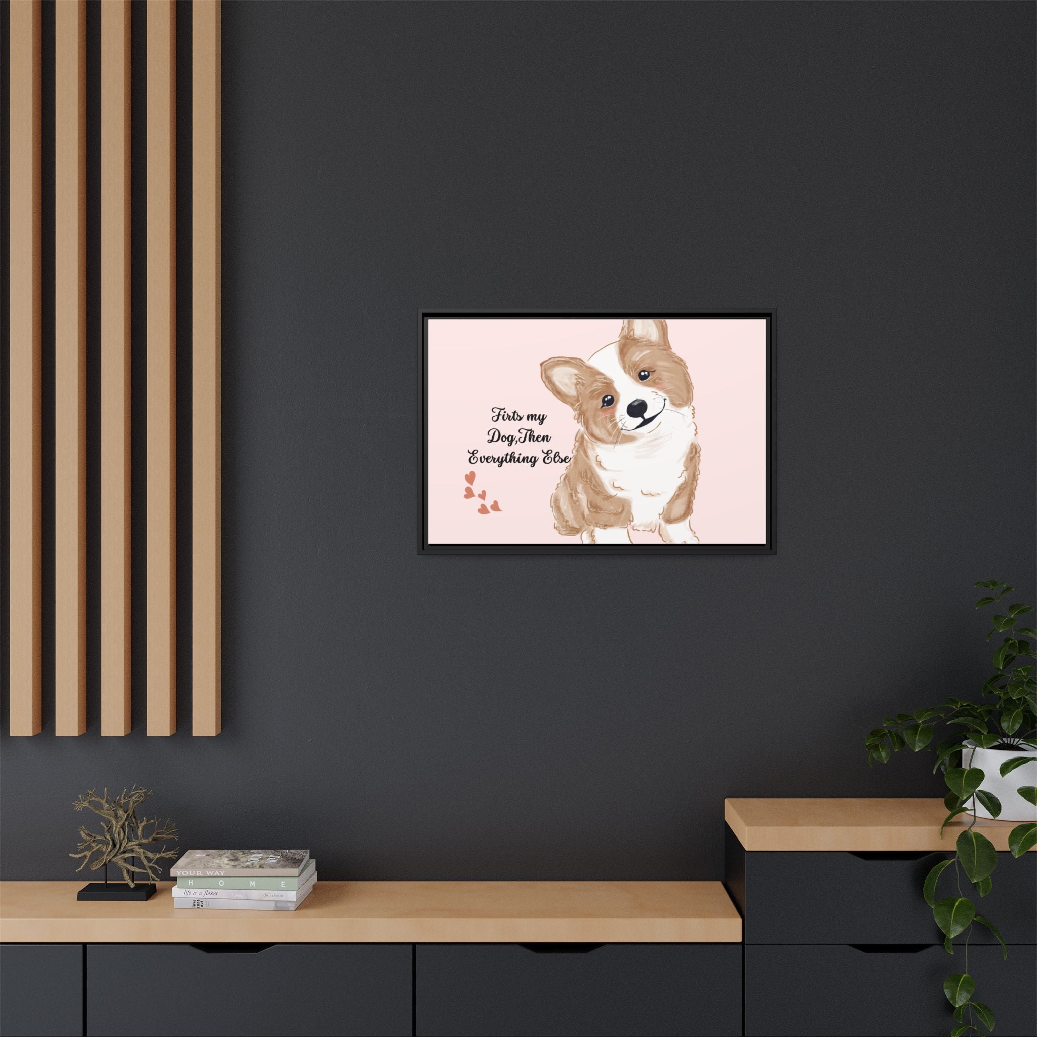 Framed Canvas Print — "First My Dog, Then Everything Else" Corgi Wall Art