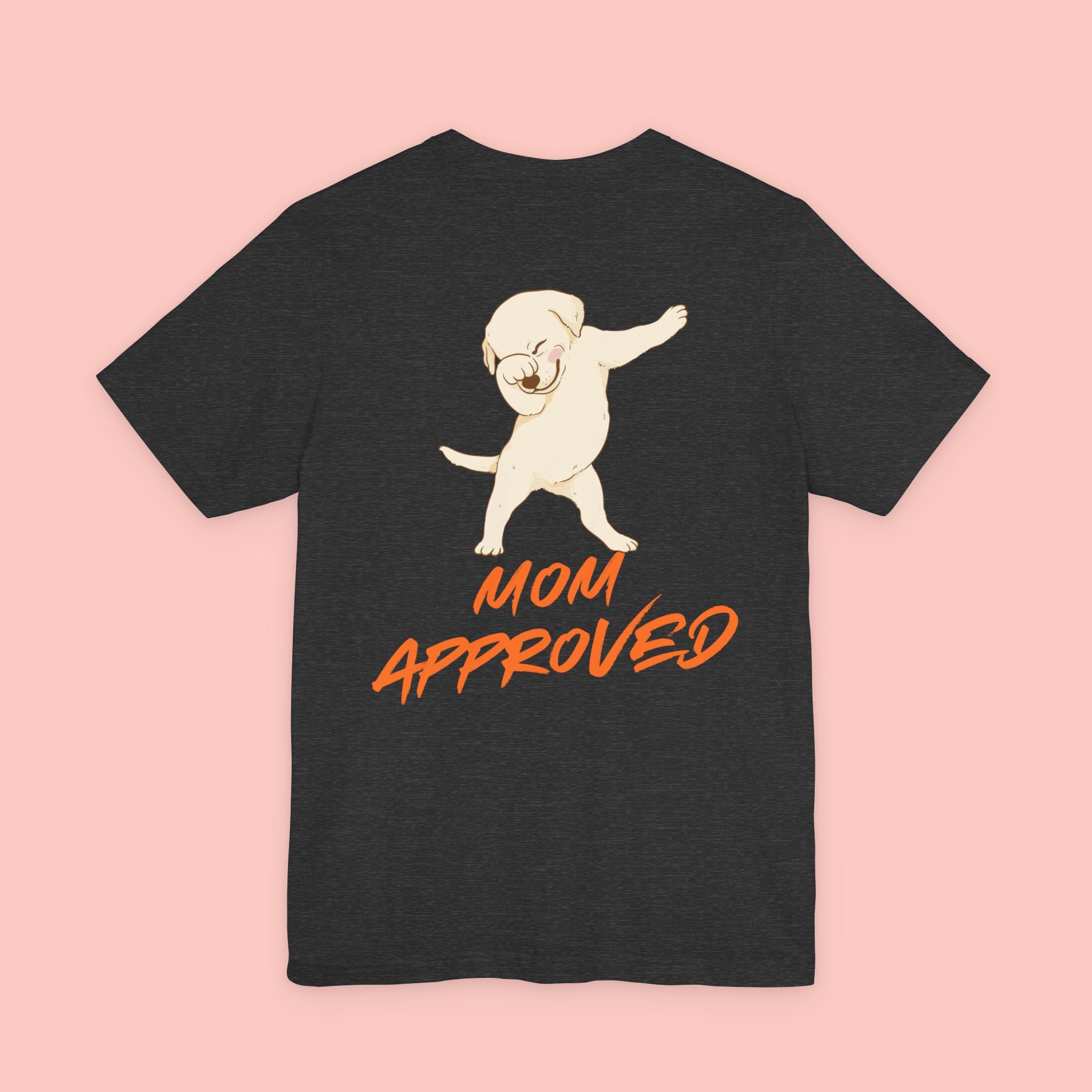 Mom Approved Tee — Cute Dabbing Puppy Graphic T-Shirt