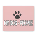 My Dog > People Canvas Wall Art — Paw Print Pet Lover Decor