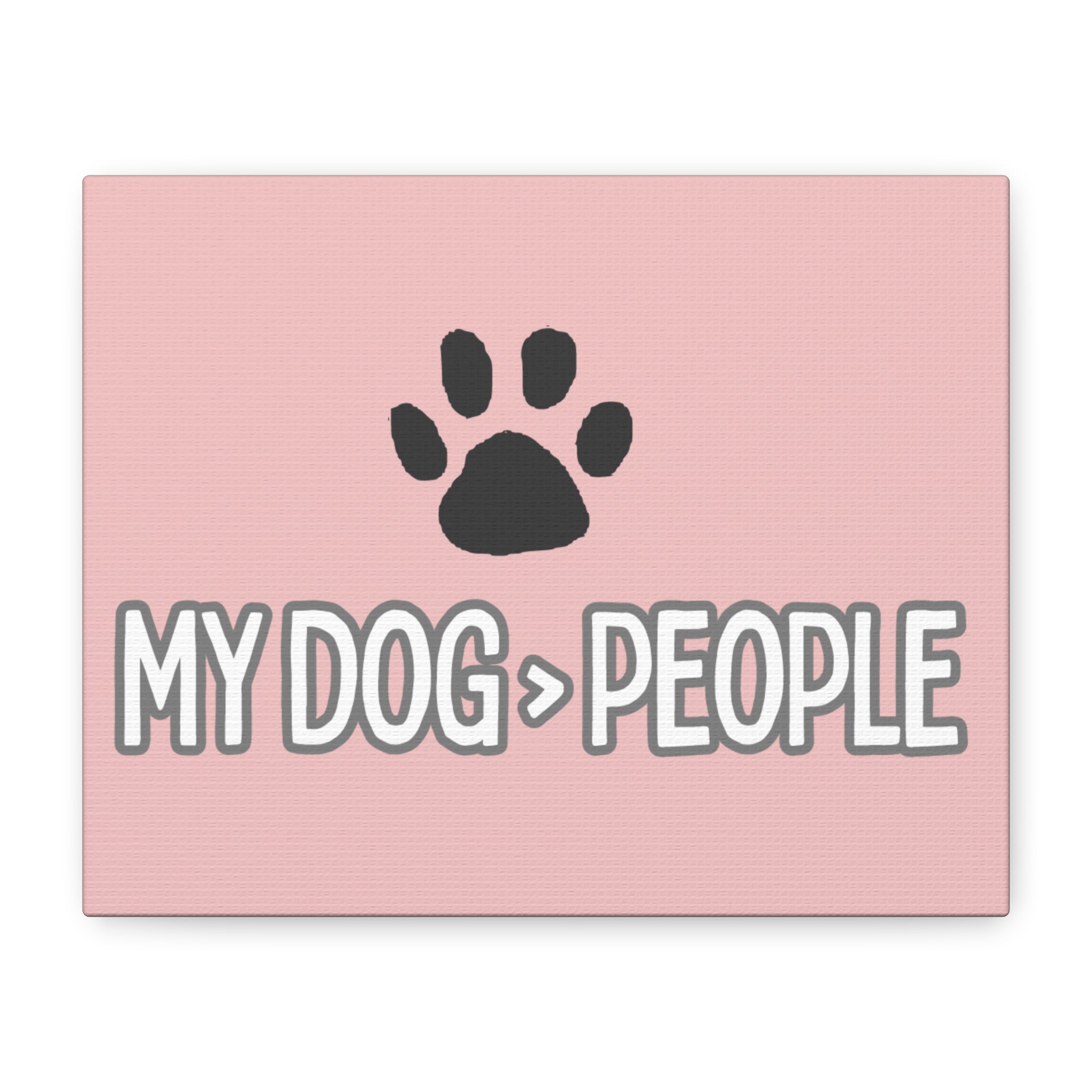 My Dog > People Canvas Wall Art — Paw Print Pet Lover Decor