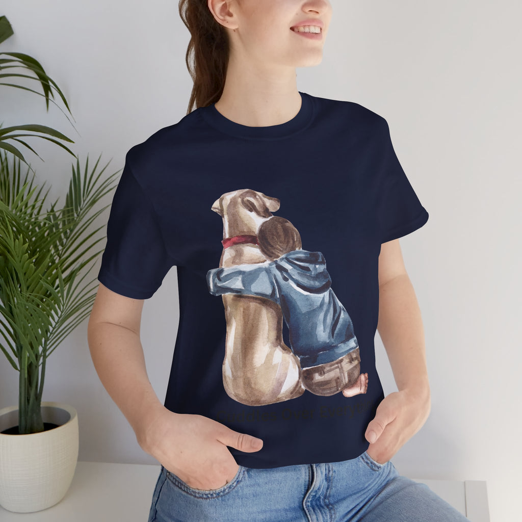 Cuddles Over Everything Tee — Boy Hugging Dog Animal Lover T-Shirt