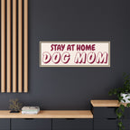 Stay At Home Dog Mom Framed Canvas Print