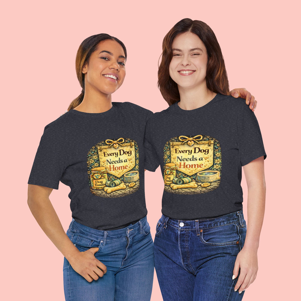 Dog Rescue Tee — "Every Dog Needs a Home" Shelter Support T-Shirt