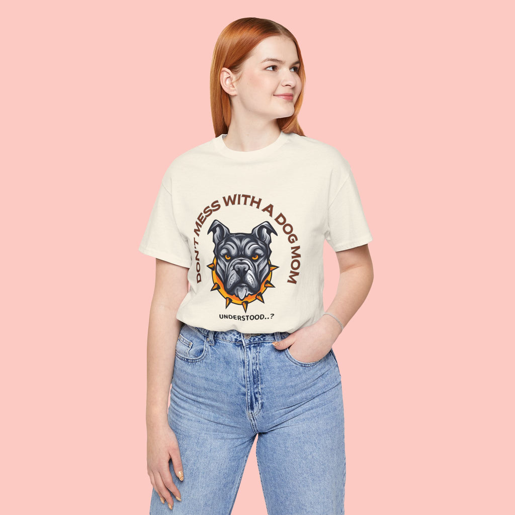 Dog Mom Tee — “Don't Mess With a Dog Mom” Graphic T‑Shirt