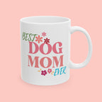 Best Dog Mom Ever Ceramic Mug — Gift for Dog Moms, Mother’s Day Coffee Cup (11oz/15oz)