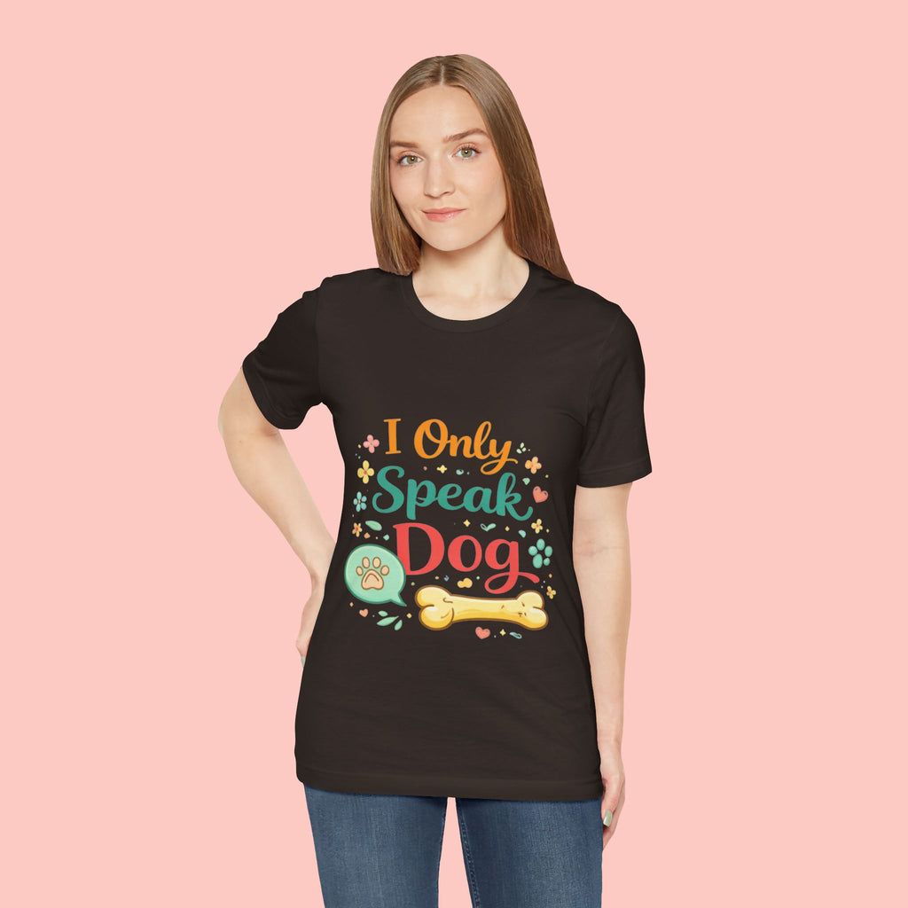Dog Lover T‑Shirt – "I Only Speak Dog" Cute Paw & Bone Graphic Tee